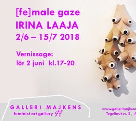 [ F E ] M A L E  G A Z E Irina Laaja 2/6 – 15/7 2018