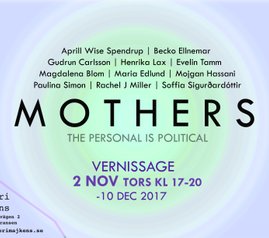 M O T H E R S  -The Personal is Political  2/11 – 10/12 2017